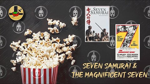 Seven Samurai & The Magnificent Seven