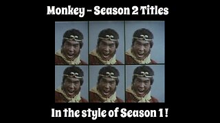 Monkey - Season 2 Titles In the style of Season 1 !