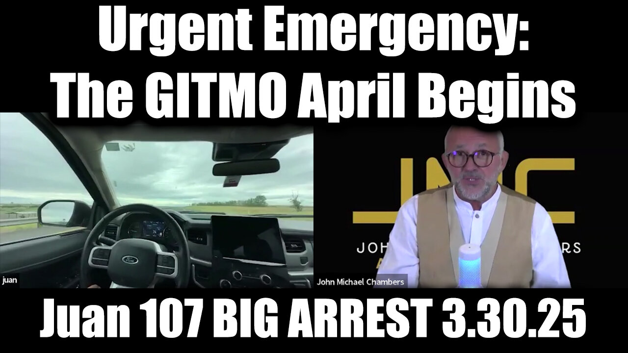 Juan O Savin 107 & JMC Urgent Emergency 3.30.25 - BIG ARREST, The GITMO April Begins
