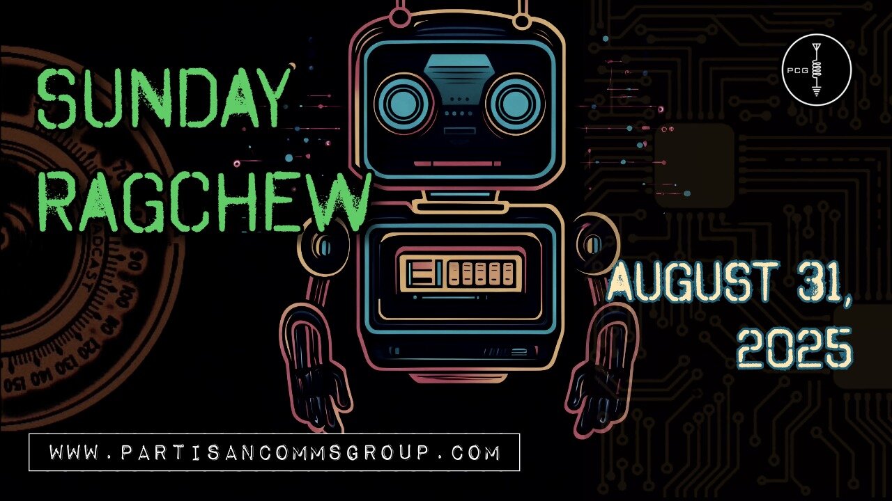 Sunday Ragchew: August 31, 2025