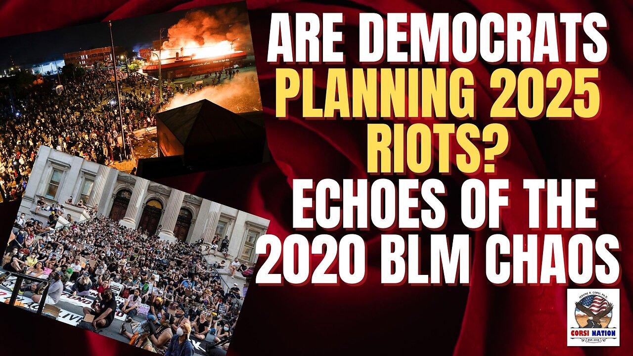 Are Democrats Planning 2025 Riots? Echoes of the 2020 BLM Chaos