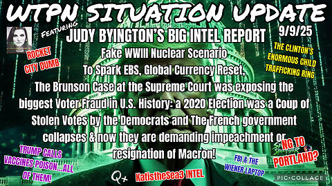WTPN ~ Judy Byington ~ Situation Update ~ 9-9-25 ~ Trump Return ~ Restored Republic via a GCR