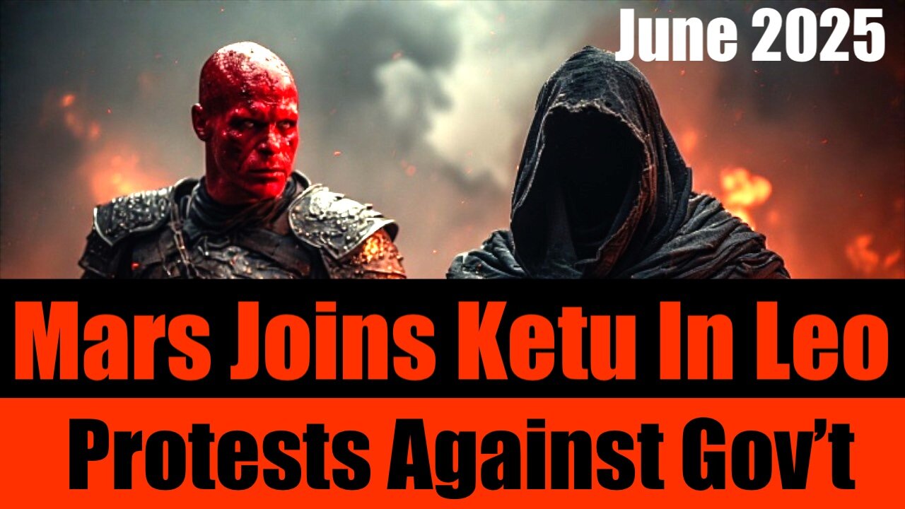 Mars Enters Leo - EXPLOSIVE GOVERNMENT PROTESTS