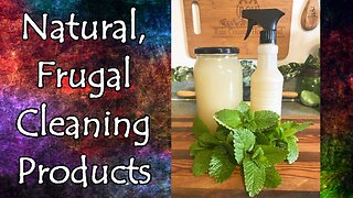 Natural, Frugal, Homemade Cleaning Products