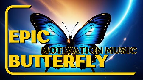 Epic Butterfly: Soar High, Dream Big | Motivation Music