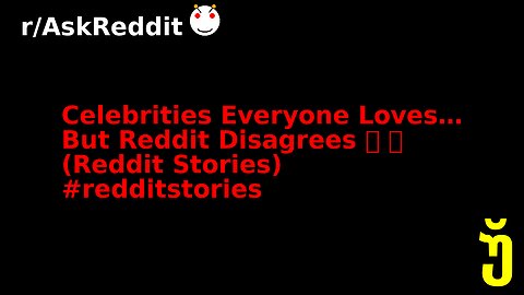 Celebrities Everyone Loves… But Reddit Disagrees 😬 🌙 (Reddit Stories) #redditstories