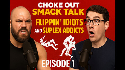Choke Out Smack Talk- Episode 1 - Flippin' Idiots And Suplex Addicts