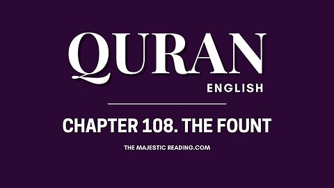 Chapter 108 - The Fount - Quran English