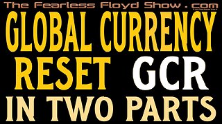 Quantum Financial System (QFS) Global Currency Reset (GCR) in Two Parts