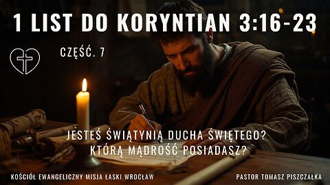 Cz.7 _ 1 List do Koryntian 3:16-23 Jesteś Świątynią Boga?