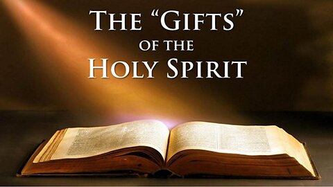 Gifts of the Holy Spirit - Part 1