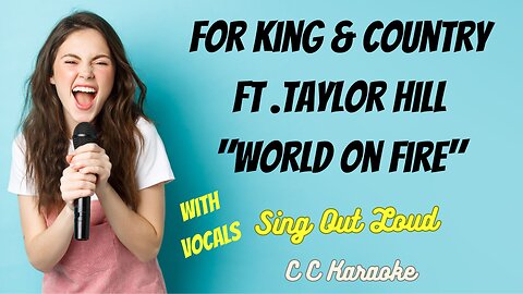 for KING + COUNTRY - WORLD ON FIRE with Taylor Hill with VOCAL