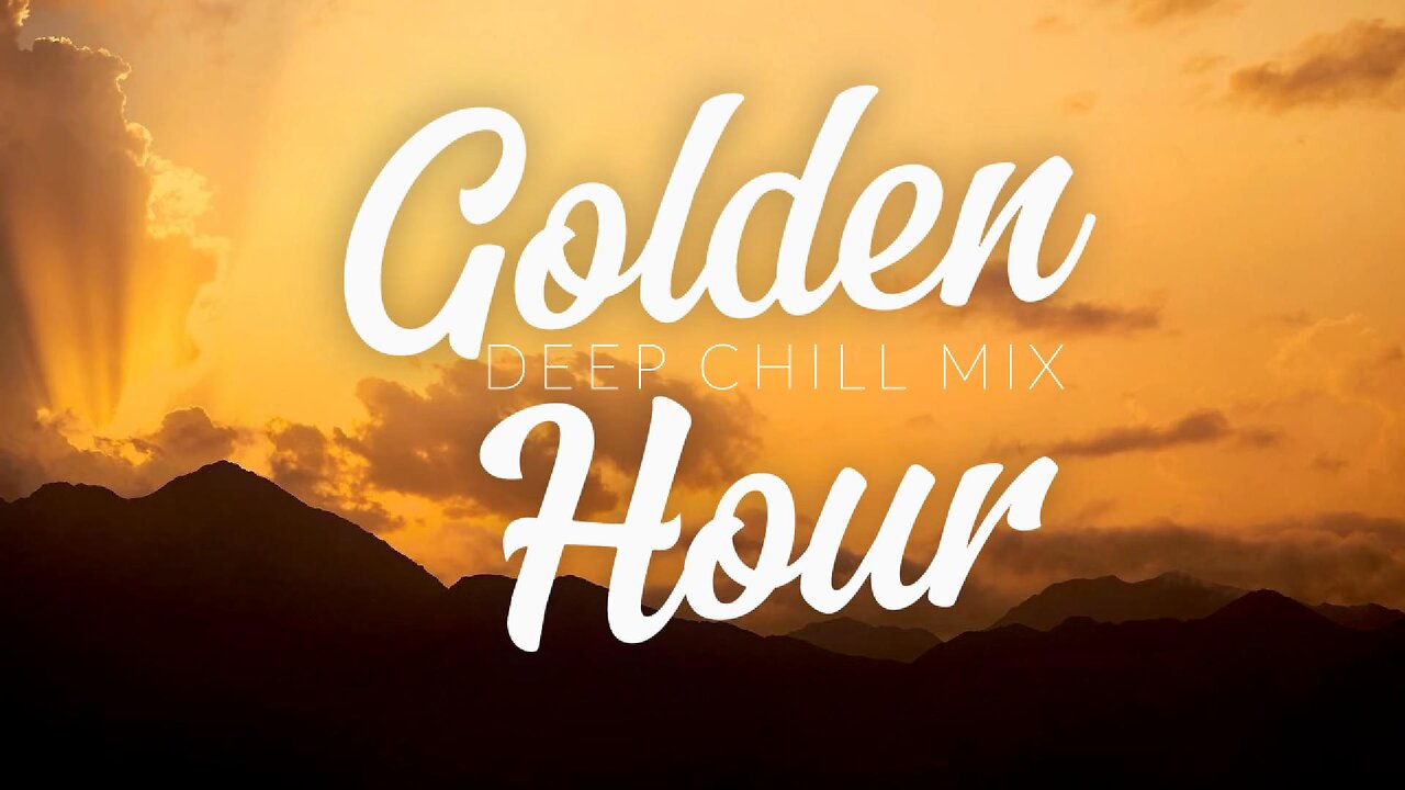 Golden Hour | Beautiful Chill Mix