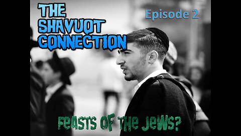 The Shavuot Connection episode 2
