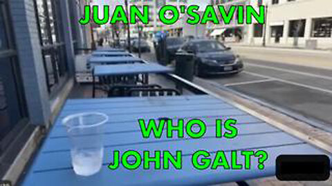 JUAN O SAVIN: THE BIG ARREST? TIME IS RUNNING OUT!! SGANON, WHO IS JOHN GALT, TEAM GLOBAL