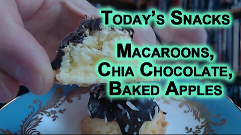Today’s Snacks: Macaroons, Chia Chocolate Pudding and Baked Apples [SEE LINK FOR RECIPE]