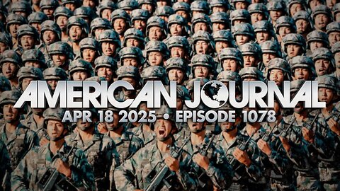 THE AMERICAN JOURNAL - 4/18/2025: One Step Closer To Hot War With China! US Says CCP Military Satellite Company Helping Houthis Target American Warships