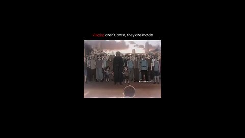 Villains are not born, they are made