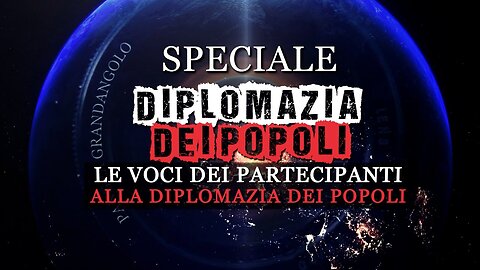Diplomazia dei Popoli, le voci dei partecipanti - 20250627 - Pangea Speciale e Byoblu