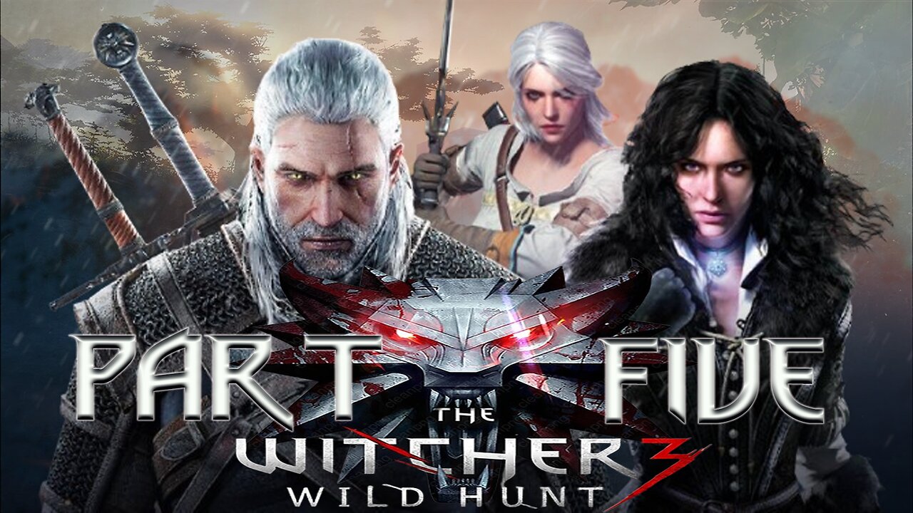 The Witcher 3: Wild Hunt - Part Five