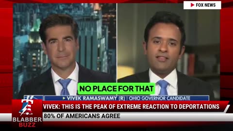 Vivek: This Is The Peak Of Extreme Reaction To Deportations