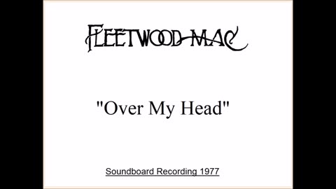 Fleetwood Mac - Over My Head (Live in Oklahoma City May 18, 1977) Soundboard