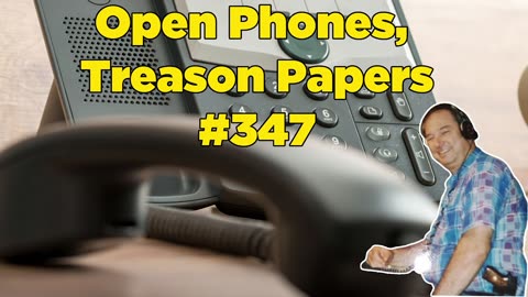 Open Phones, Treason Papers #347 - Bill Cooper