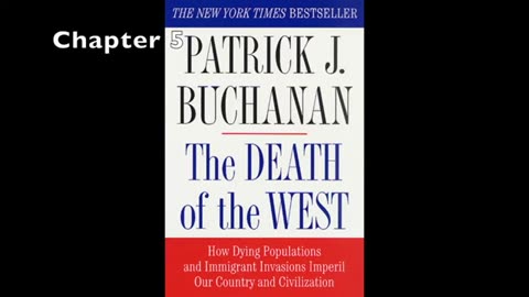 Pat Buchanan, The Death of The West CH 5