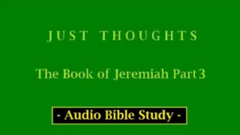 Just Thoughts - The Book of Jeremiah Part 3 (2013) Retro