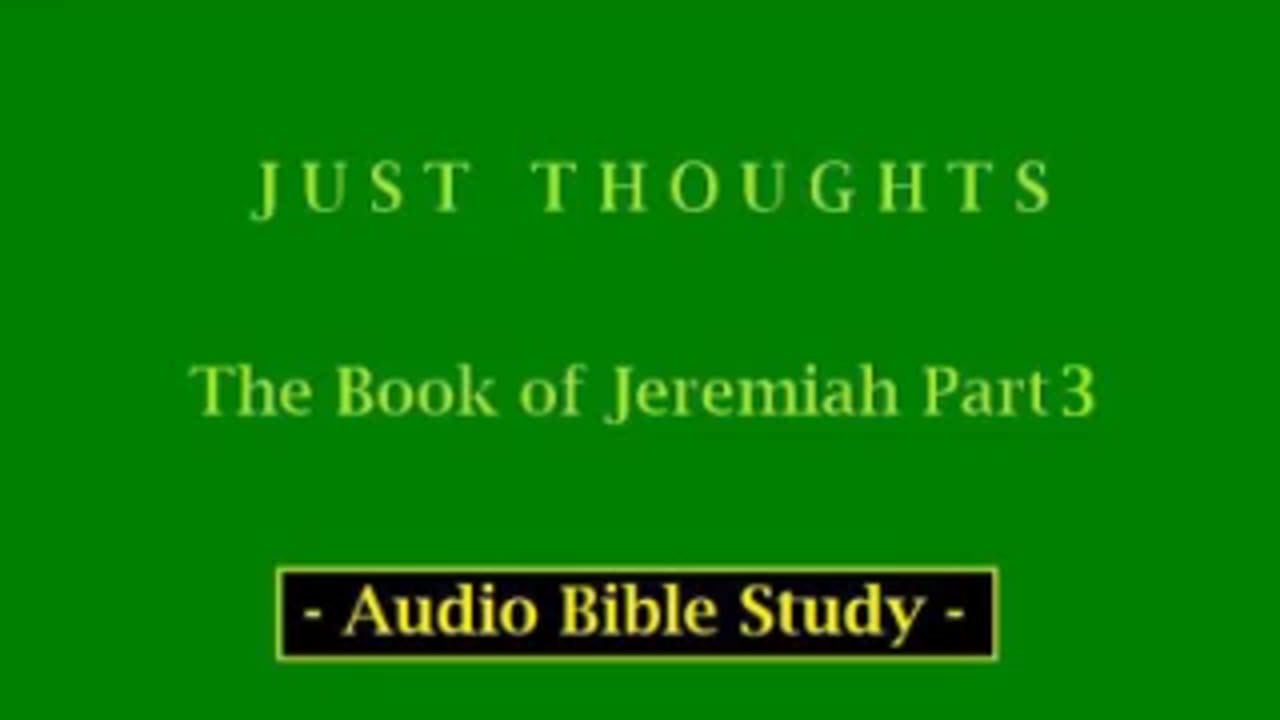 Just Thoughts - The Book of Jeremiah Part 3 (2013) Retro