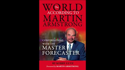 Martin Armstrong Warning They Don’t Want You to Hear
