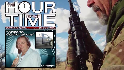 The HOUR of the TIME #0343 Arizona Confrontations