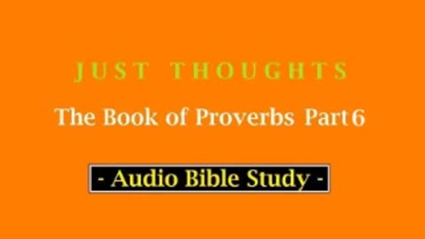 Just Thoughts - The Book of Proverbs Part 6 (2013) Retro