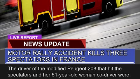 Motor Rally Accident Kills Three Spectators in Fra