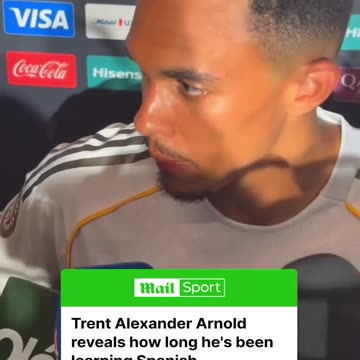 Trent Alexander-Arnold has lifted the lid on just how long he's been learning Spanish