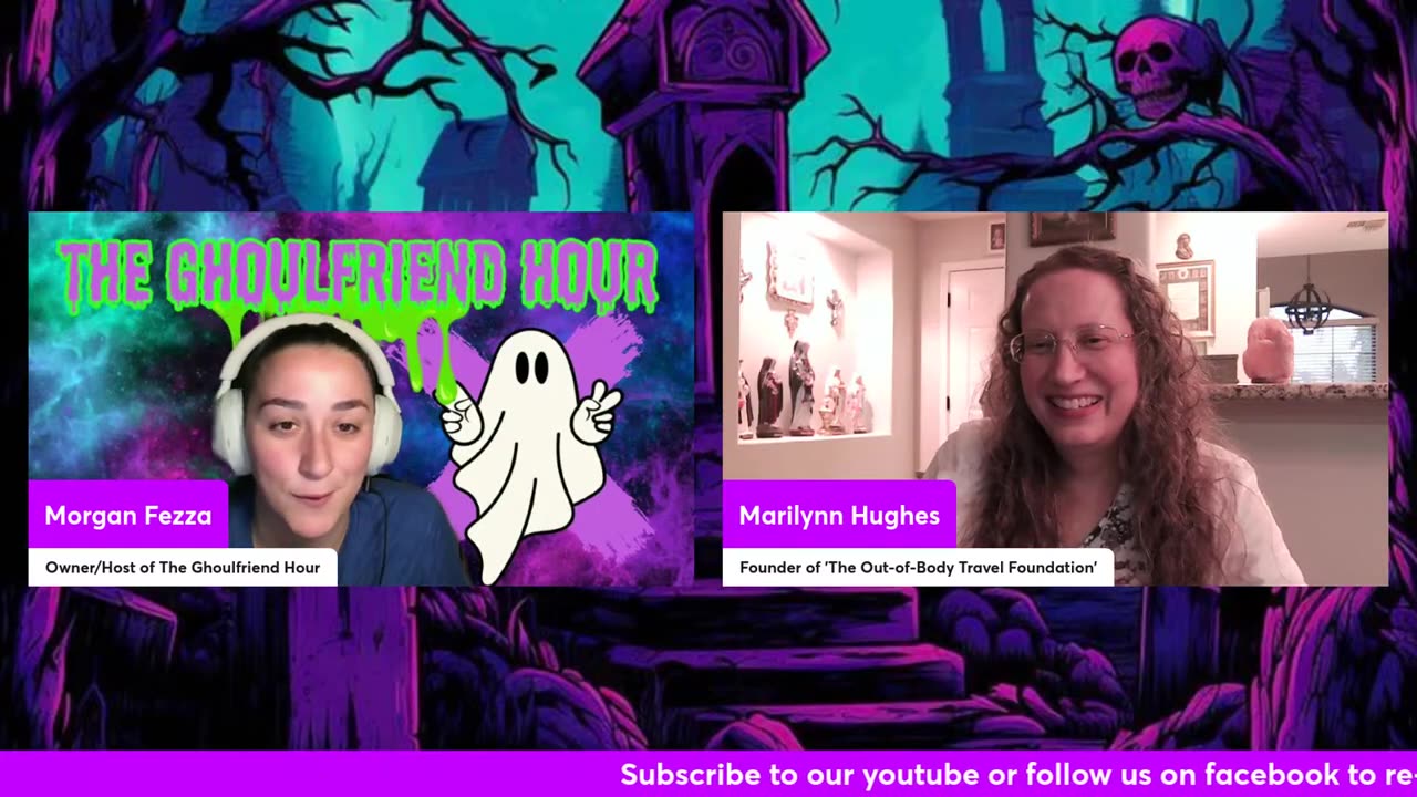 The Ghoulfriend Hour with Morgan Fezza and Marilynn Hughes, Out of Body Travel