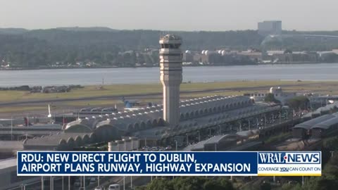 New direct flight ot Dublin, RDU plans runway and highway expansion