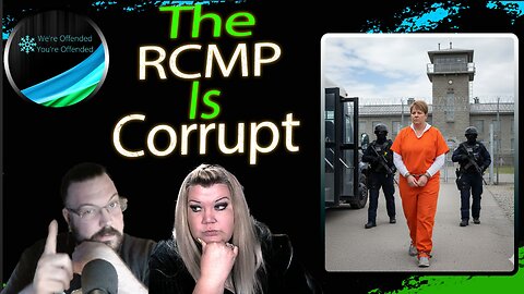 EP#439 The RCMP is corrupt | We're Offended You're Offended Podcast