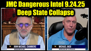 Michael Jaco & JMC Dangerous Intel 9.24.25: Deep State Collapse - They Have No Idea What They Started