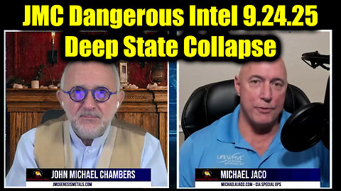 Michael Jaco & JMC Dangerous Intel 9.24.25: Deep State Collapse - They Have No Idea What They Started