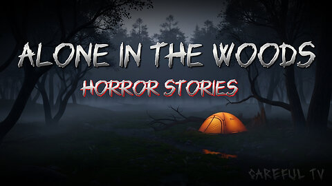 3 Alone in the Woods Horror Stories (Remote Wilderness) | English Horror Stories | CarefulTV