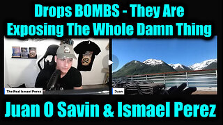Juan O Savin & Ismael Perez- They Are Exposing The Whole Damn Thing. 7-20-25