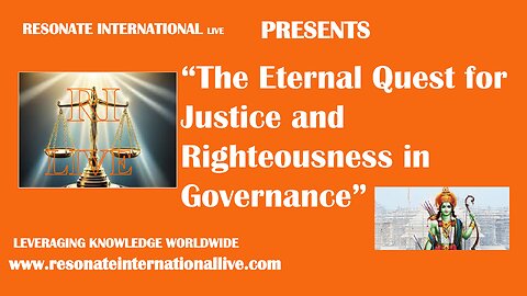 “The Eternal Quest for Justice and Righteousness in Governance”