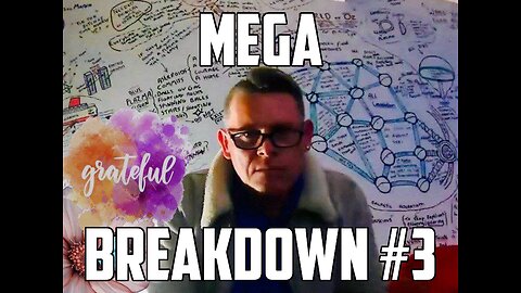 MEGA BREAKDOWN PART 3