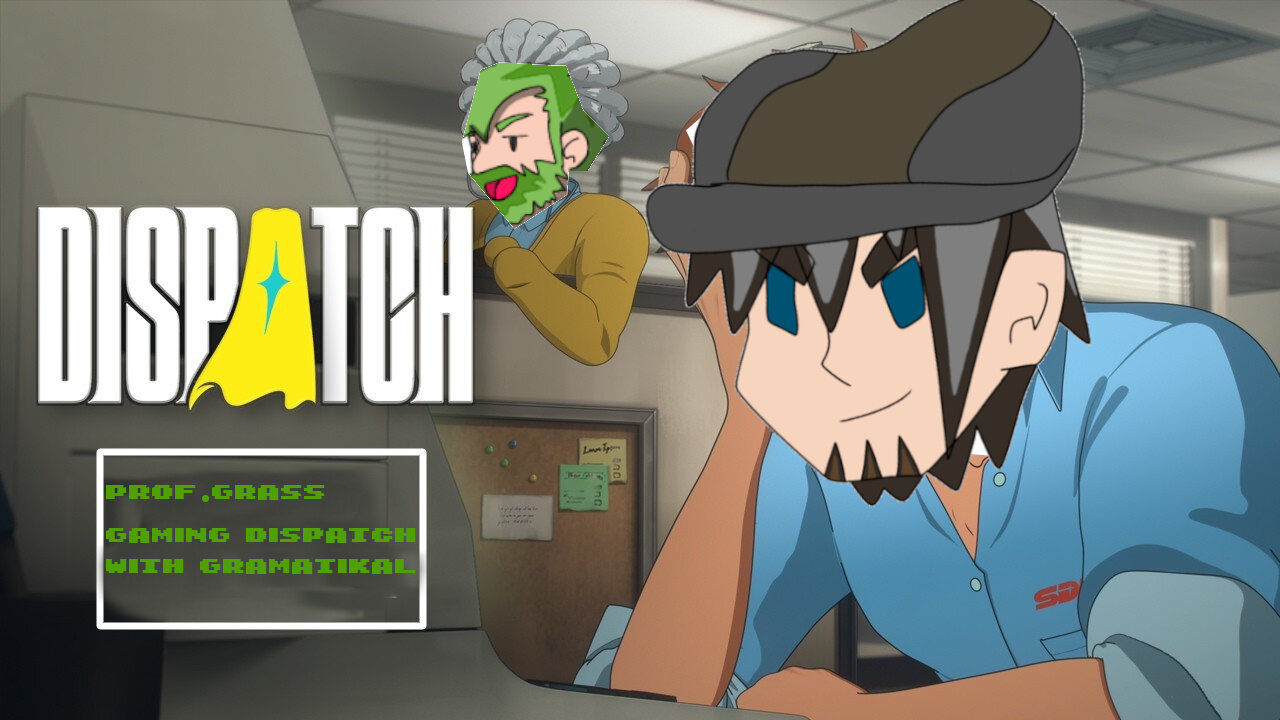 Prof.Grass Gaming: Dispatch With Gramatikal