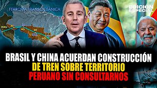 #EnVivo Brasil y China acuerdan construcción de tren sobre territorio peruano sin consultarnos