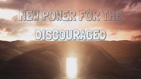 New Power for the Discouraged