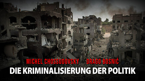 Die Kriminalisierung der Politik - MICHEL CHOSSUDOVSKY & DRAGO BOSNIĆ