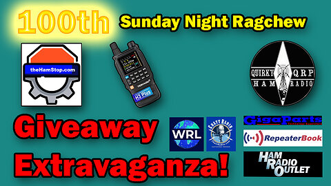 100th Sunday Night Ragchew GIVEAWAY! - Sunday Night Ragchew Ep. 100