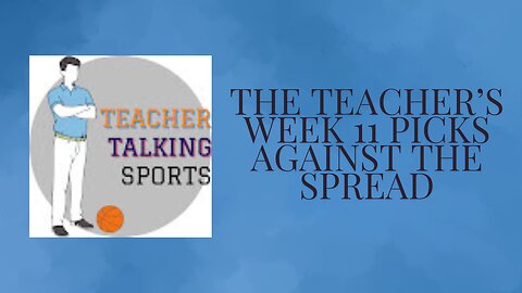 The Teacher's Week 11 Picks Against The Spread